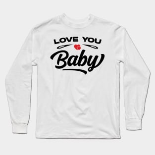 Love You Baby v2 Long Sleeve T-Shirt